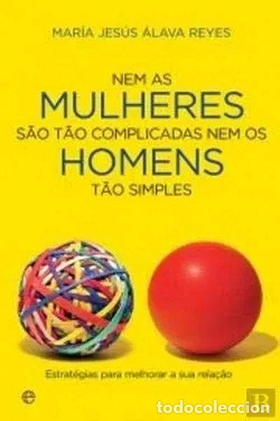 Libros: Nem as Mulheres S&atilde;o T&atilde;o Complicadas Nem os Homens T&atilde;o Simples- 9789896260873