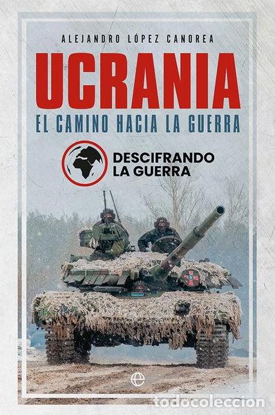 Libros: Ucrania. El camino hacia la guerra- 9788413843582