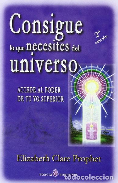 Libros: Consigue lo que necesites del universo- 9788495513595