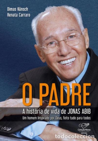books: O Padre: Hist&oacute;ria de vida de Jonas Abib- 9788594631602