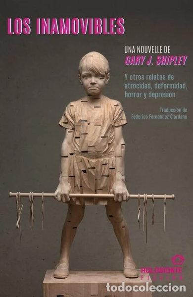 Livres: LOS INAMOVIBLES Y OTROS RELATOS DE ATROCIDAD, DEFORMIDAD, HORRROR Y DEPRESION- 9788412572636