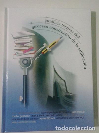 Libros: An&aacute;lisis T&eacute;cnico Del Proceso Constructivo De La Edificaci&oacute;n- 9788493006686