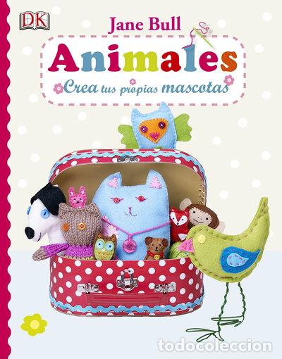 Libros: Animales. Crea tus propias mascotas- 9781409347101