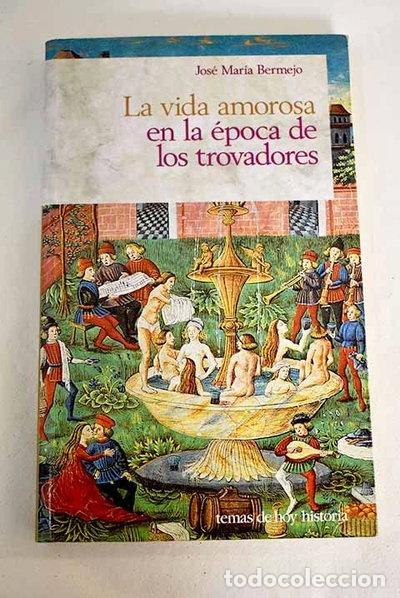 Livres: La vida amorosa en la &eacute;poca de los trovadores- 9788478806300