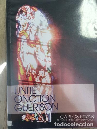 Livres: Unit&eacute;, onction, gu&eacute;rison- 9782916539171