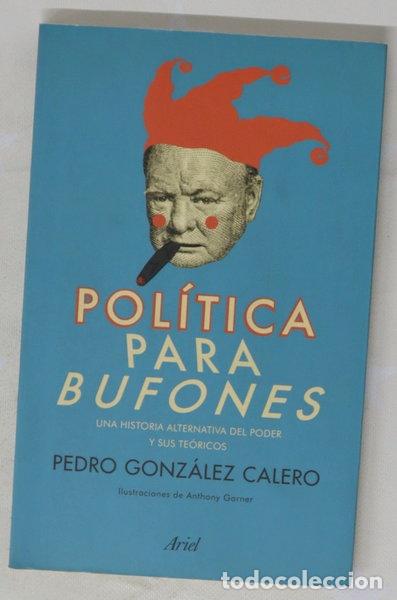 Libros: Pol&iacute;tica para bufones- 9788434404168