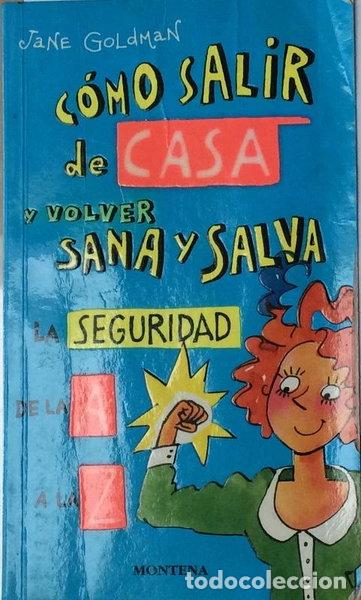 Libros: C&oacute;mo salir de casa y volver sana y salva- 9788475158907