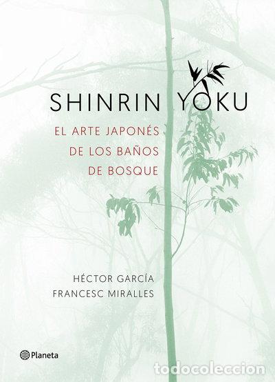 B&uuml;cher: Shinrin-yoku. El arte japon&eacute;s de los ba&ntilde;os de bosque- 9788408186984