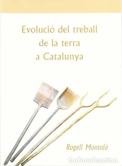 Libros: Evoluci&oacute; del treball de la terra a Catalunya- 9788497912204