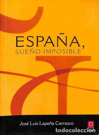 Libros: Espa&ntilde;a, sue&ntilde;o imposible- 9788496372542