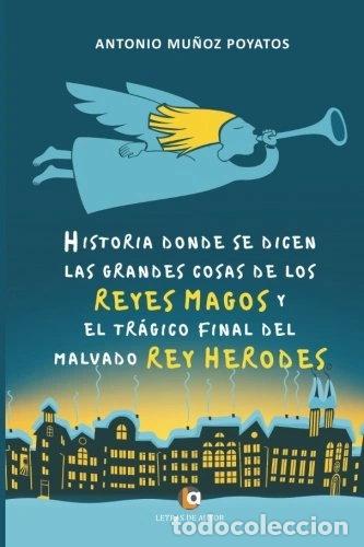 Libri di seconda mano: Historia donde se dicen las grandes cosas de los Reyes Magos y el tr&aacute;gico fin...- 9788416958160