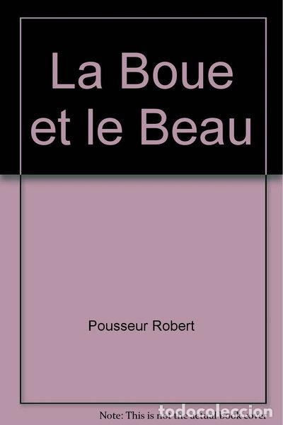 Libros: La boue et le beau- 9782842313593
