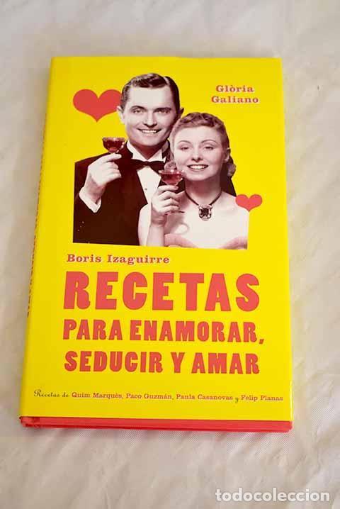 Libri di seconda mano: Recetas para enamorar, seducir y amar.- Galiano, Gloria