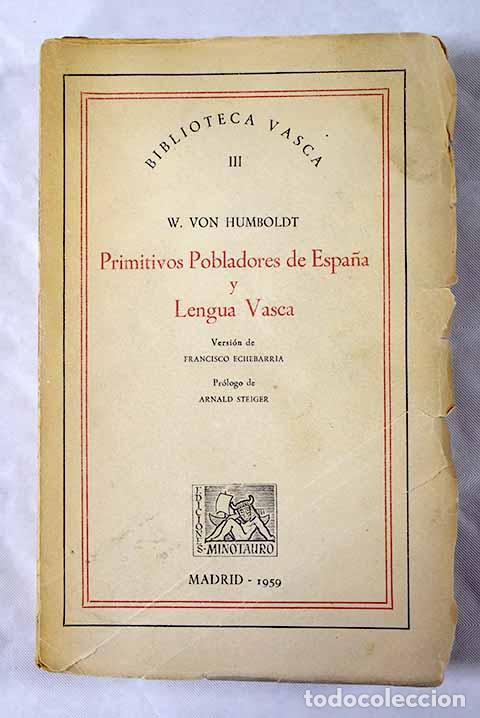 Libri di seconda mano: Primitivos pobladores de Espa&ntilde;a y lengua vasca.- Humboldt, Wilhelm von