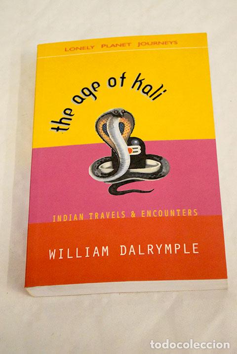 Libros: The age of Kali : Indian travels and encounters.- Dalrymple, William