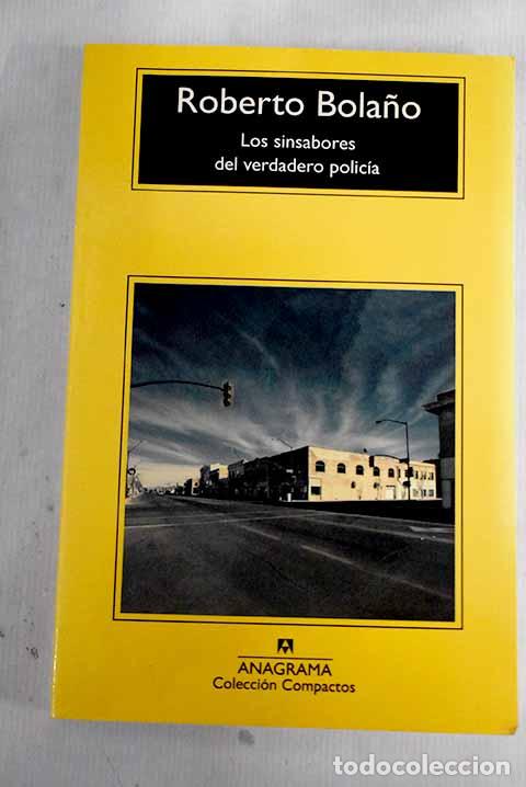 Libros: Los sinsabores del verdadero polic&iacute;a.- Bola&ntilde;o, Roberto