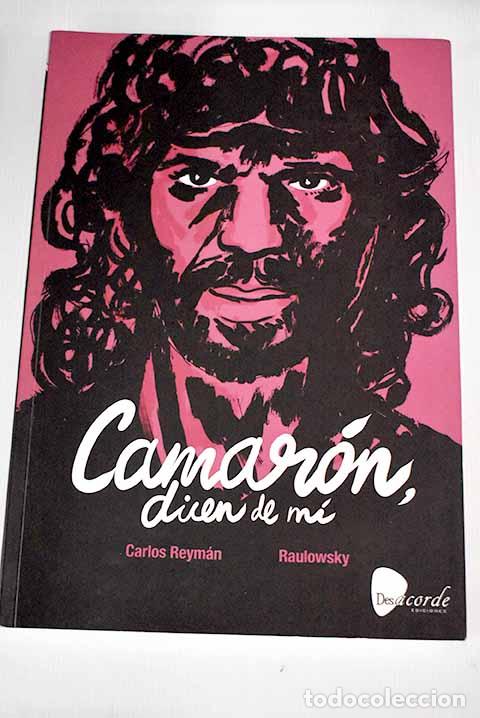 Libros: Camar&oacute;n, dicen de m&iacute;.- Reym&aacute;n Guera, Carlos