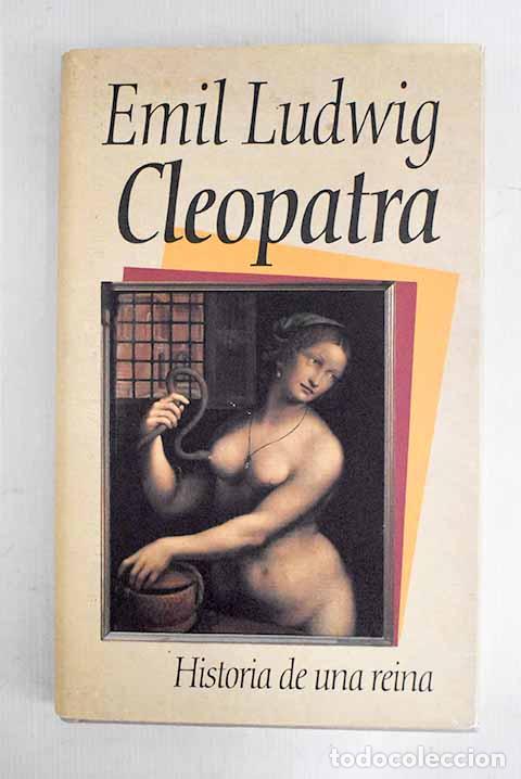 Libros: Cleopatra: historia de una reina.- Ludwig, Emil