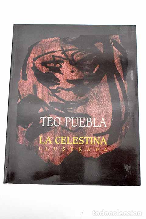 Libros: La Celestina ilustrada: Casa de Cultura del 16 de abril al 2 de mayo de 1999.- Puebla, Teo