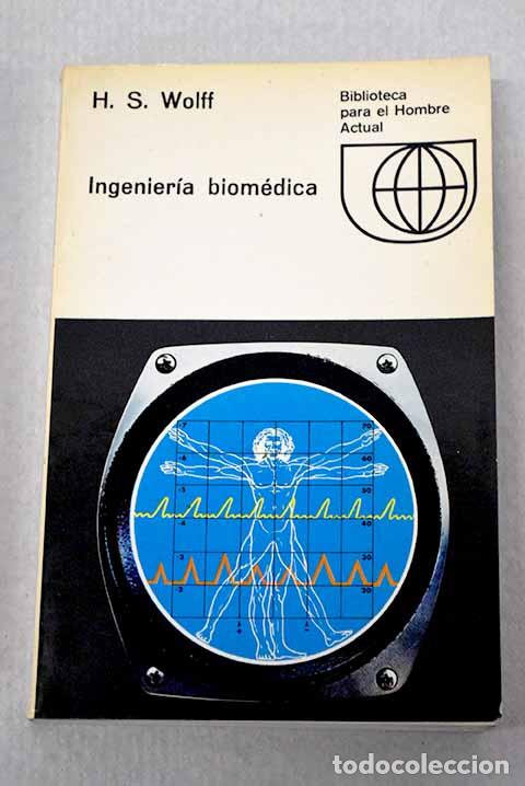 Libros: Ingenier&iacute;a biom&eacute;dica.- Wolff, H. S.