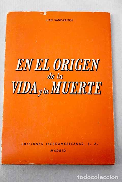 Libros: En el origen de la vida y la muerte.- Sanz Ramos, Juan