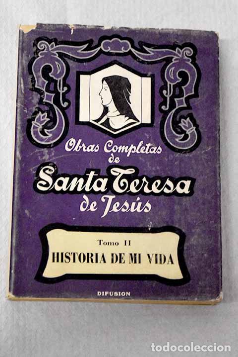 Libros: Historia de mi vida: Jes&uacute;s, Santa Teresa de.- Jes&uacute;s, Santa Teresa de