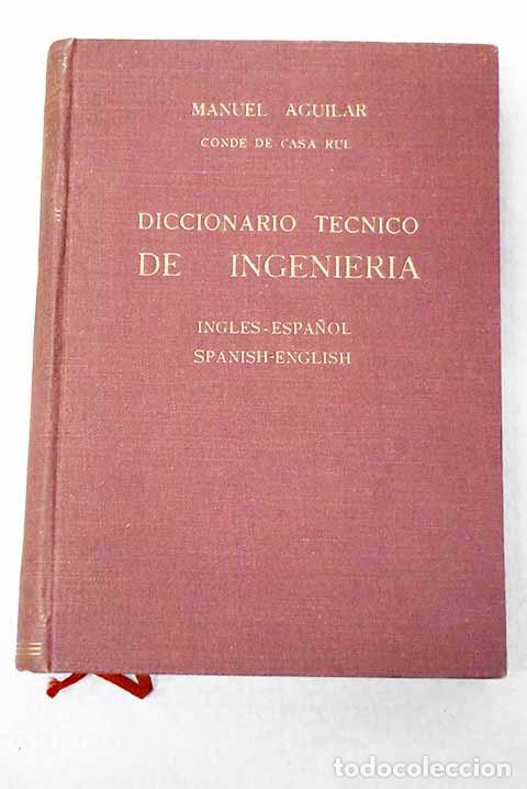Libros: Diccionario t&eacute;cnico de ingenier&iacute;a: Ingl&eacute;s-espa&ntilde;ol Spanish-English.- Aguilar, Manuel