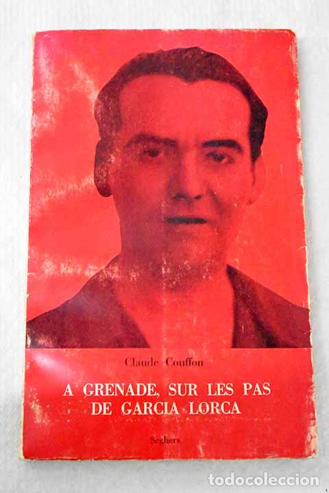 Livres: A Grenade, sur les pas de Garc&iacute;a Lorca.- Couffon, Claude