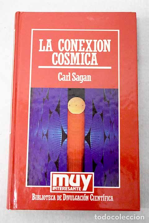 Libros: La conexi&oacute;n c&oacute;smica: Sagan, Carl.- Sagan, Carl