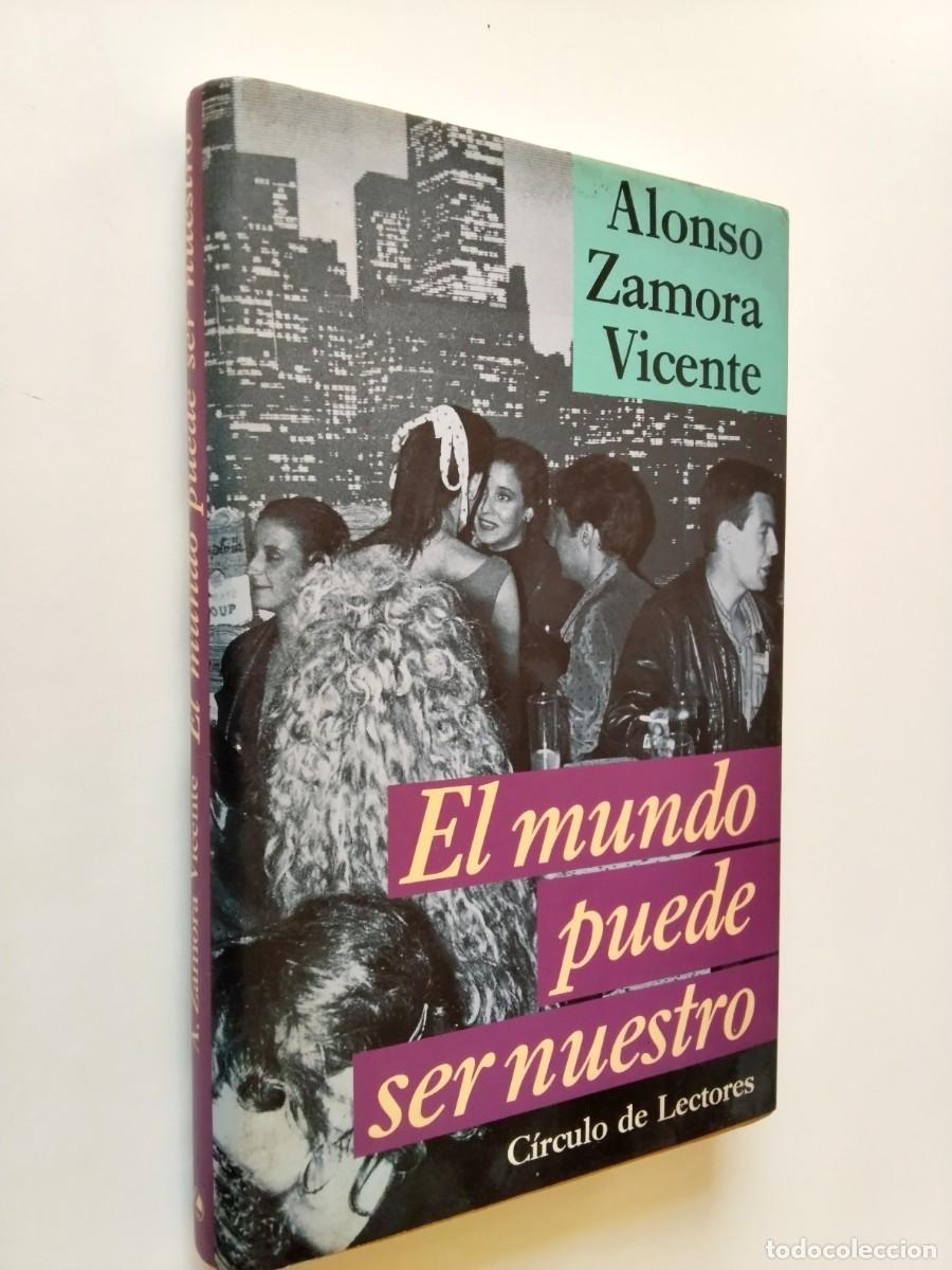 Livres: Alonso Zamora Vicente - El mundo puede ser nuestro