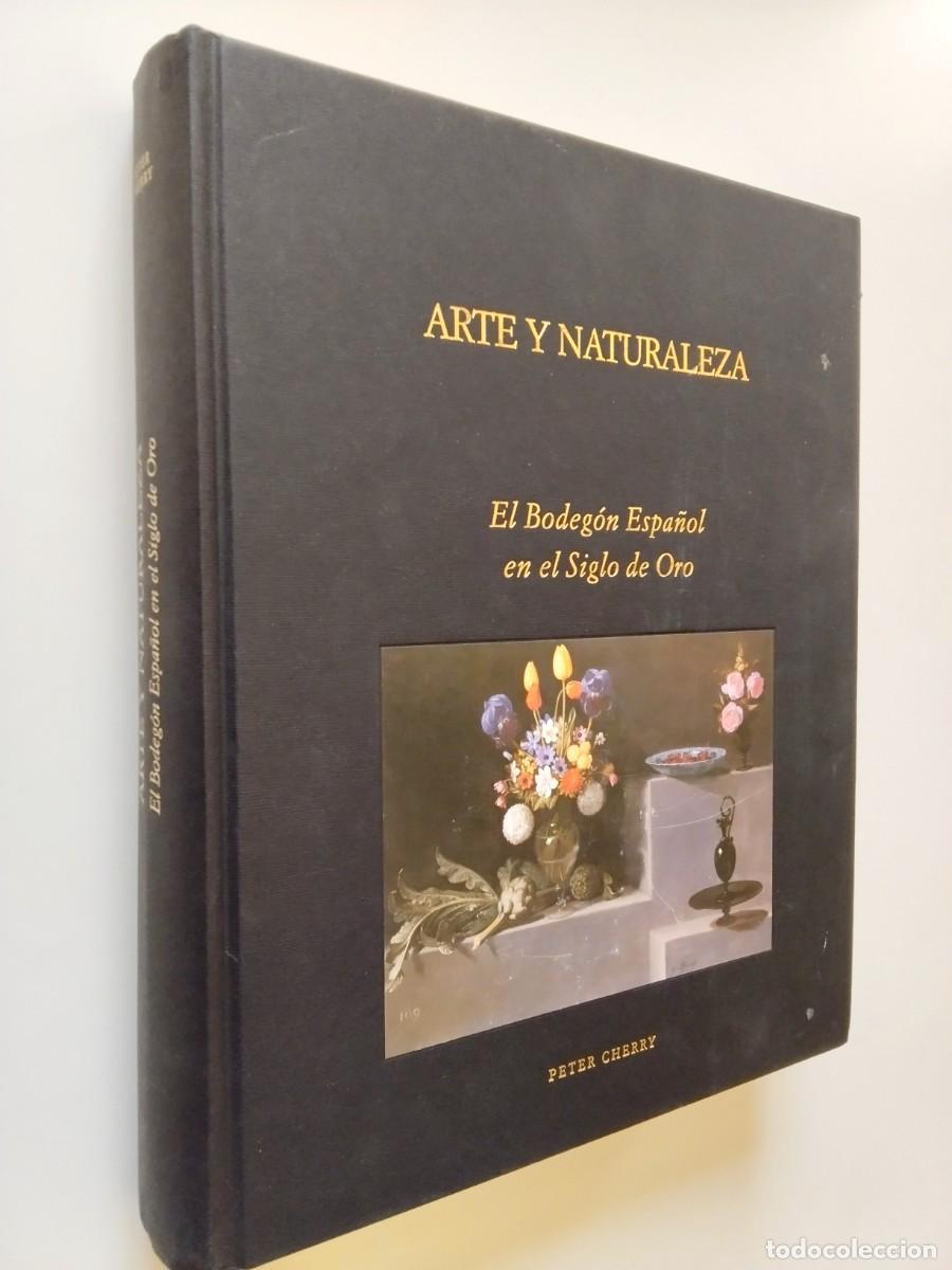 Livres: Peter Cherry - Arte y Naturaleza. El Bodeg&oacute;n Espa&ntilde;ol en el Siglo de Oro