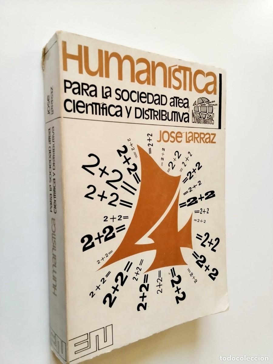 Livres: Jos&eacute; Larraz - Human&iacute;stica para la sociedad atea cient&iacute;fica y distributiva