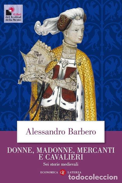Libros: Donne, madonne, mercanti e cavalieri. Sei storie medievali- 9788858119280