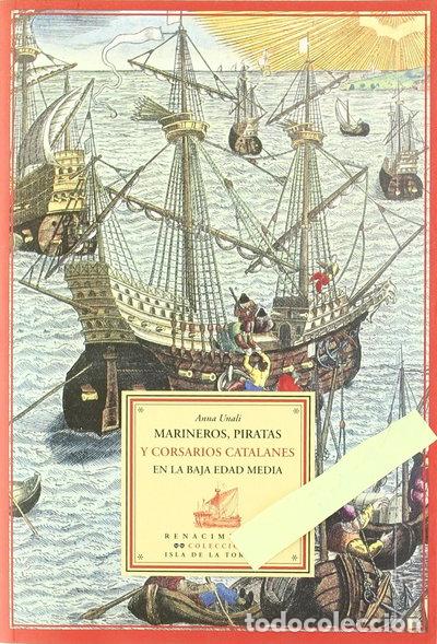 Libros: Marineros, piratas y corsarios catalanes en la Baja Edad Media- 9788484722373