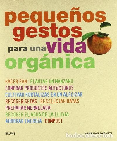 Livros em segunda m&atilde;o: Peque&ntilde;os gestos para una vida org&aacute;nica- 9788480768023