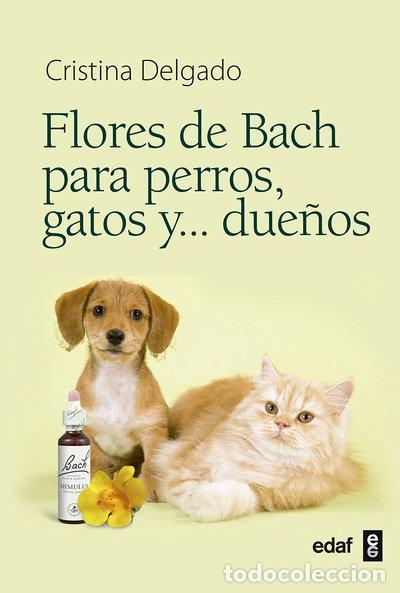 Libros: Flores de Bach para perros, gatos y...due&ntilde;os- 9788441428188