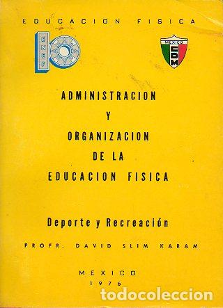 books: ADMINISTRACI&Oacute;N Y ORGANIZACI&Oacute;N DE LA EDUCACI&Oacute;N F&Iacute;SICA. DEPORTE Y RECREACI&Oacute;N.