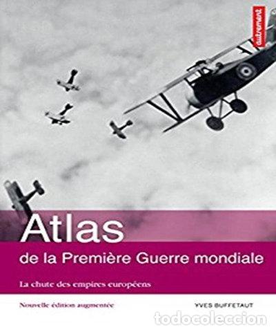 Libros: Atlas de la Premi&egrave;re Guerre mondiale: La chute des empires europ&eacute;ens- 9782746736153