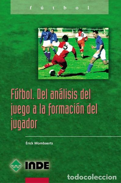 Libros: F&uacute;tbol. Del an&aacute;lisis del juego a la formaci&oacute;n del jugador- 9788495114914