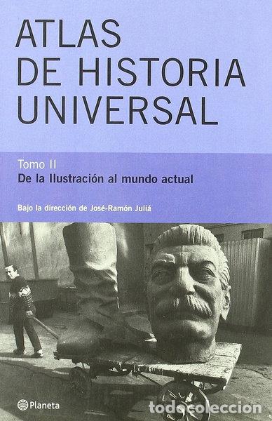 Libros: Atlas de Historia Universal, II. De la Ilustraci&oacute;n al mundo actual- 9788408035862