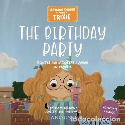 Libros: Learning English with Trixie. The Birthday Party- 9788419739698