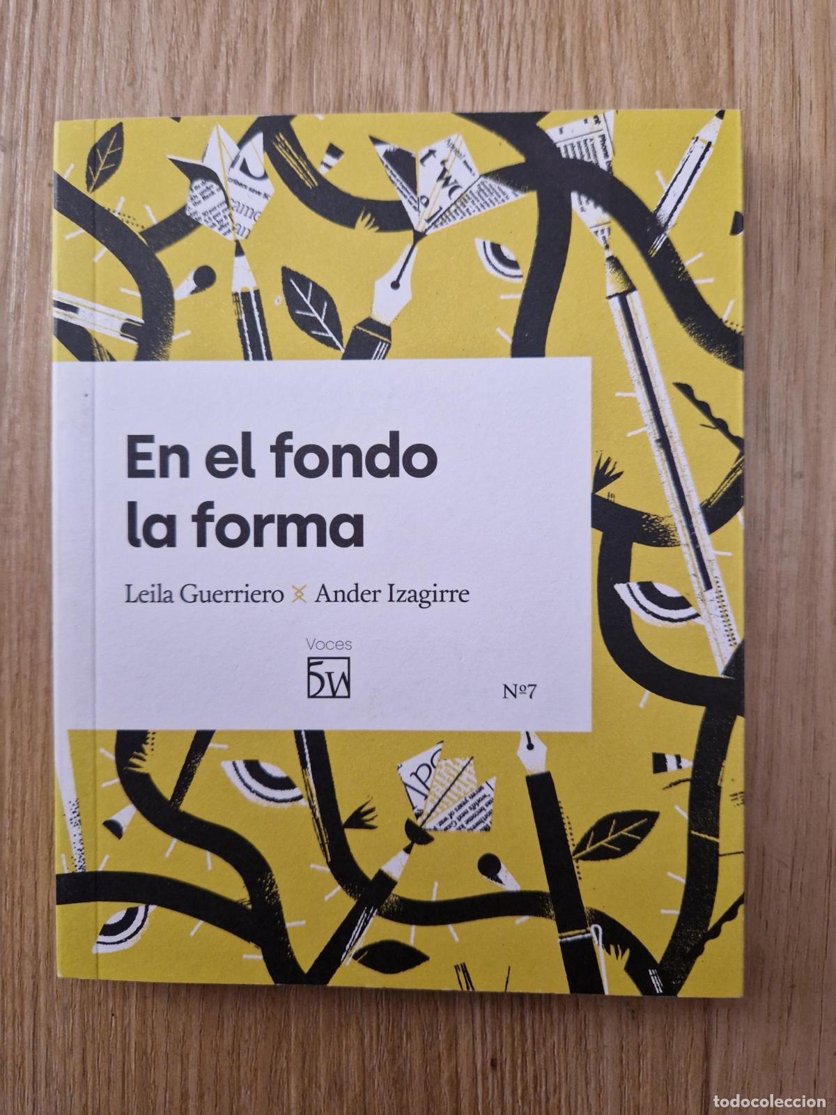 B&uuml;cher: En el fondo la forma - Leila Guerriero, Ander Izagirre