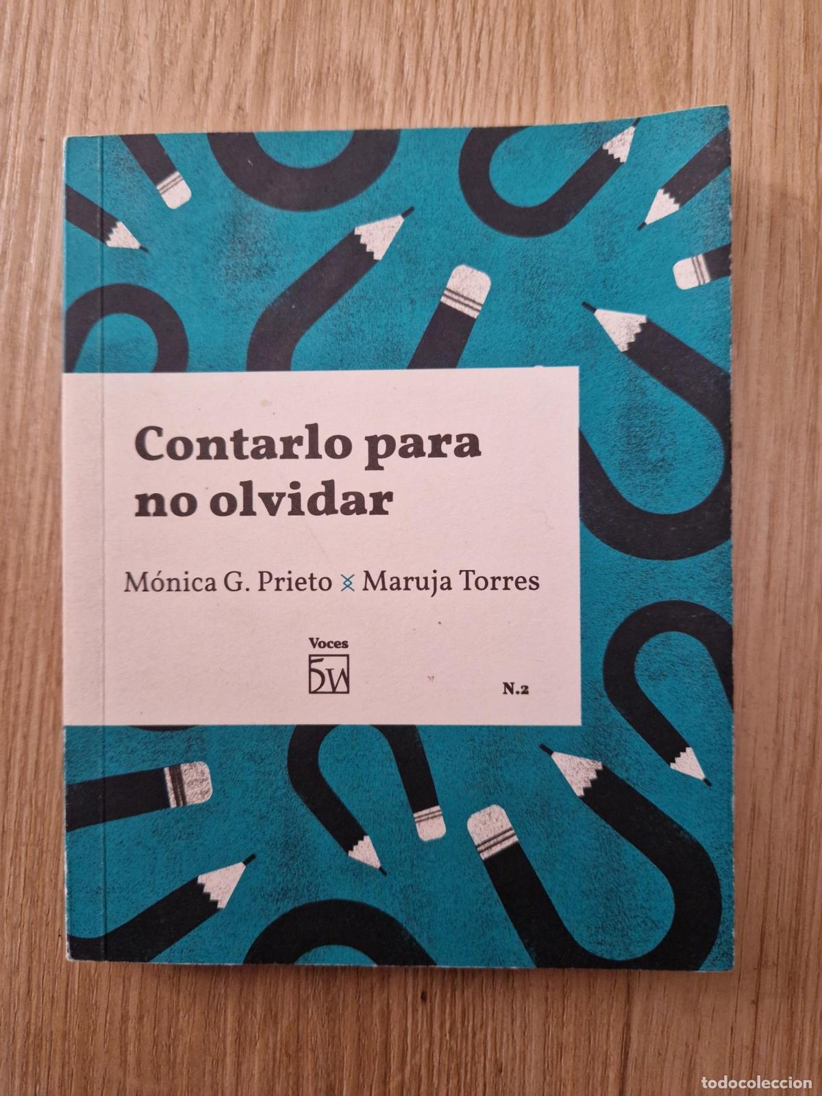B&uuml;cher: Contarlo para no olvidar - M&oacute;nica G. Prieto, Maruja Torres
