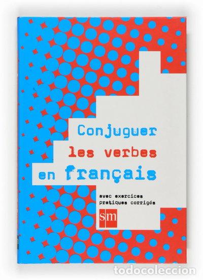 Libros: Conjuguer les verbes en fran&ccedil;ais- 9788467512328