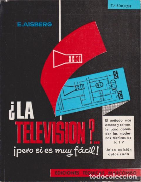 Libros: LA TELEVISI&Oacute;N? PERO SI ES MUY F&Aacute;CIL - E. AISBERG - Foto 1