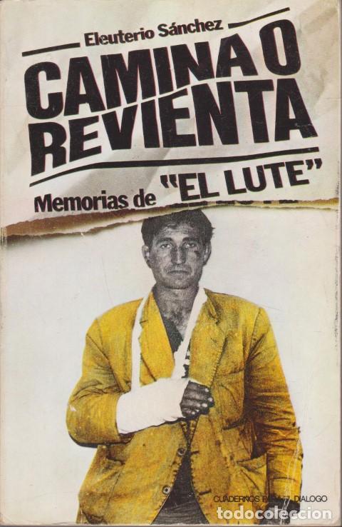 books: CAMINA O REVIENTA. MEMORIAS DE EL LUTE - ELEUTERIO S&Aacute;NCHEZ RODR&Iacute;GUEZ