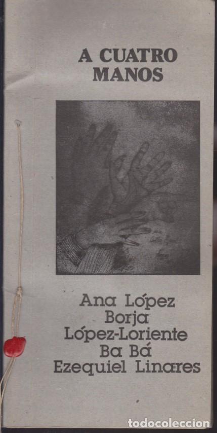 B&uuml;cher: A CUATRO MANOS - ANA L&Oacute;PEZ - BORJA L&Oacute;PEZ-LORIENTE - BA B&Aacute; - EZEQUIEL LINARES