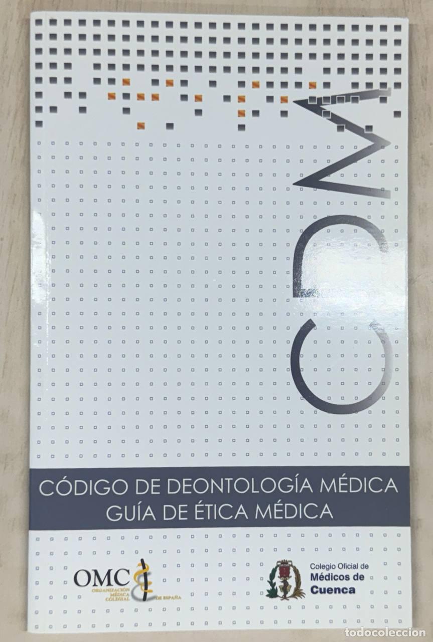 books: C&Oacute;DIGO DE DEONTOLOG&Iacute;A M&Eacute;DICA GU&Iacute;A DE &Eacute;TICA M&Eacute;DICA