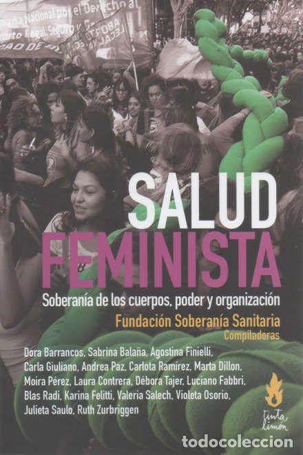Libri di seconda mano: SALUD FEMINISTA. SOBERAN&Iacute;A DE LOS CUERPOS, PORDER Y ORGANIZACI&Oacute;N - BARRANCOS, DORA. VARIAS AUTORAS