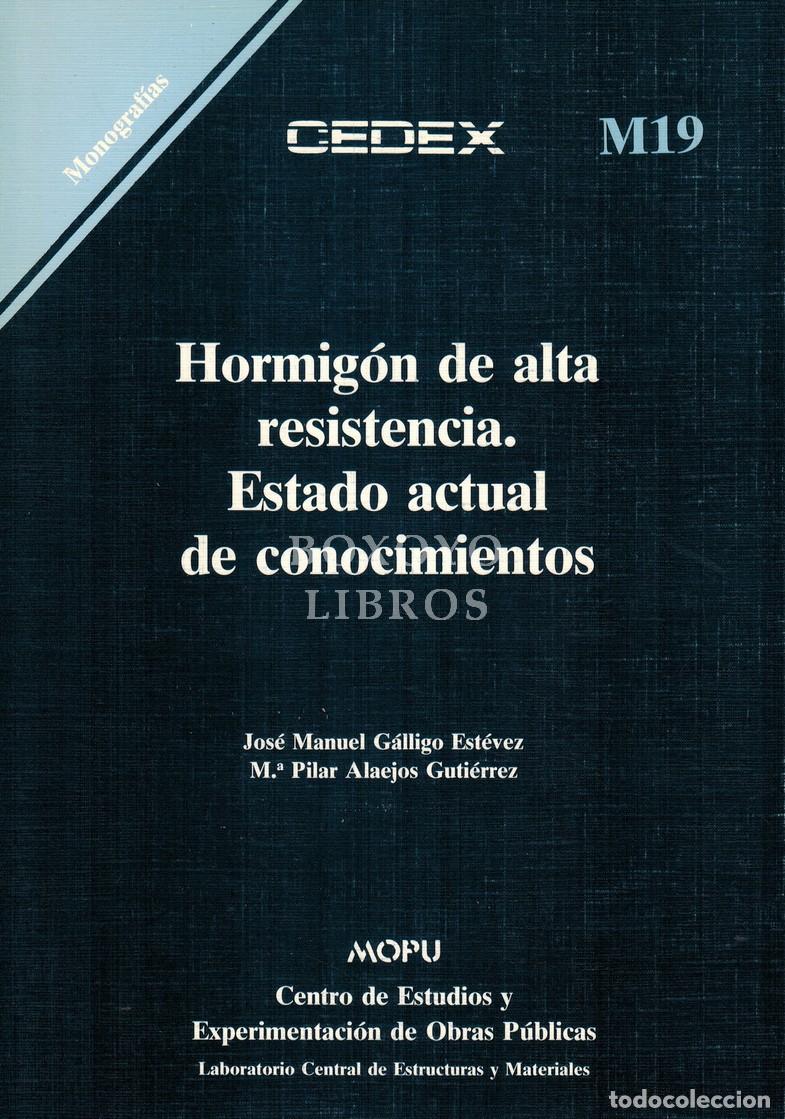 Livros em segunda m&atilde;o: G&Aacute;LLIGO EST&Eacute;VEZ, J. Manuel / ALAEJOS GUTI&Eacute;RREZ, M&ordf; Pilar. Hormig&oacute;n de Alta Resistencia: estado actru